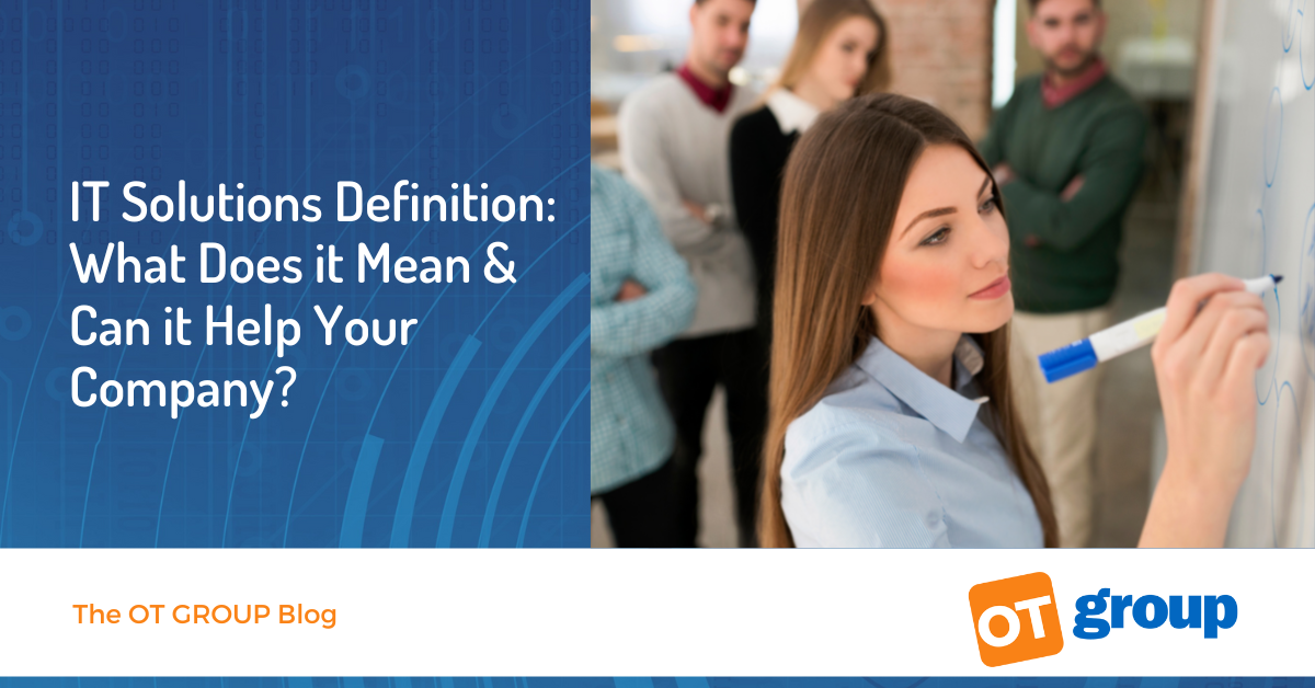 IT Solutions Definition What Does it Mean & Can it Help Your Company?